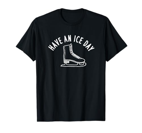 Eiskunstlauf Kinder Frauen Männer Skater Fan Have An Ice Day T-Shirt Eiskunstlauf Kinder Frauen Männer Skater Fan Have An Ice Day T-Shirt von Ice Skater Figure Skating Dress Winter Sport Skate