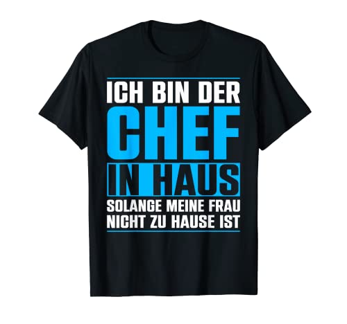 Herren Ich Bin Der Chef Im Haus T-Shirt Herren Ich Bin Der Chef Im Haus T-Shirt von Ich Bin Der Chef Im Haus