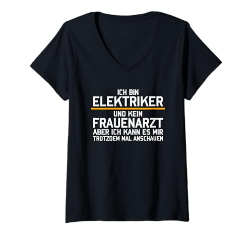 Damen Ich Bin Elektriker Und Kein Frauenarzt T-Shirt mit V-Ausschnitt Damen Ich Bin Elektriker Und Kein Frauenarzt T-Shirt mit V-Ausschnitt von Ich Bin Elektriker Und Kein Frauenarzt