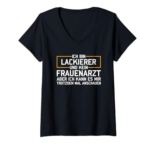 Damen Ich Bin Lackierer Und Kein Frauenarzt T-Shirt mit V-Ausschnitt Damen Ich Bin Lackierer Und Kein Frauenarzt T-Shirt mit V-Ausschnitt von Ich Bin Lackierer Und Kein Frauenarzt
