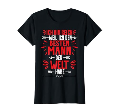 Damen Romantische Geschenkideen Für Verliebte Frauen Ehefrauen T-Shirt Damen Romantische Geschenkideen Für Verliebte Frauen Ehefrauen T-Shirt von Ich Bin Reich Weil Ich Den Besten Mann Habe