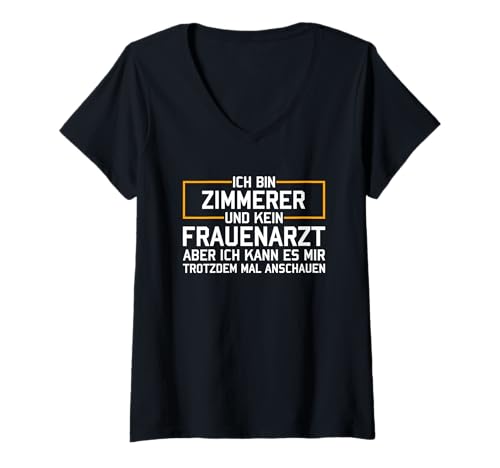 Damen Ich Bin Zimmerer Und Kein Frauenarzt T-Shirt mit V-Ausschnitt Damen Ich Bin Zimmerer Und Kein Frauenarzt T-Shirt mit V-Ausschnitt von Ich Bin Zimmerer Und Kein Frauenarzt