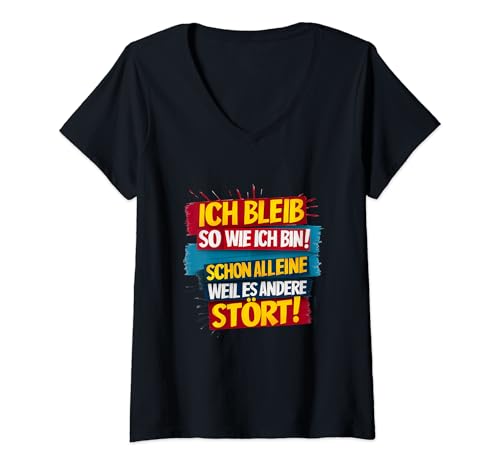 Damen Ich Bleib So Wie Ich Bin Schon Alleine Weil Es Andere Stört T-Shirt mit V-Ausschnitt von Ich Bleib So Wie Ich Bin Spruch Humor Witz