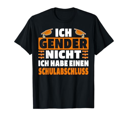 Ich Gender Nicht Ich Habe Einen Schulabschluss Damen Herren T-Shirt von Ich Gender Nicht Geschenkidee Männer Frauen
