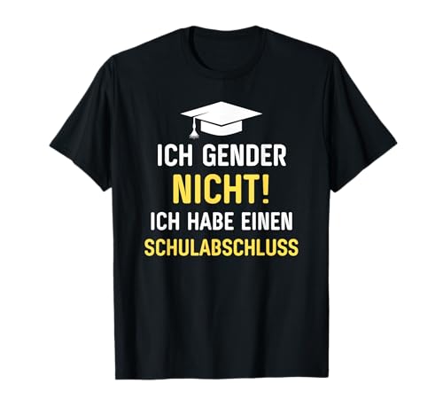Ich Gender Nicht Ich Habe Einen Schulabschluss Männer T-Shirt von Ich Gender Nicht Geschenkidee Männer Geschenk