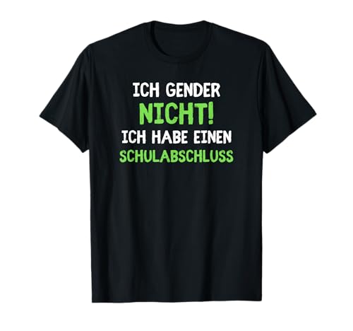 Ich Gender Nicht Ich Habe Einen Schulabschluss Männer T-Shirt Ich Gender Nicht Ich Habe Einen Schulabschluss Männer T-Shirt von Ich Gender Nicht Geschenkidee Männer Geschenk