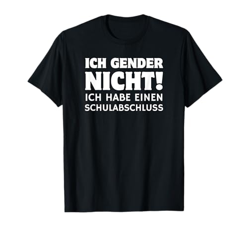 Ich Gender Nicht Ich Habe Einen Schulabschluss Männer T-Shirt von Ich Gender Nicht Geschenkidee Männer Geschenk