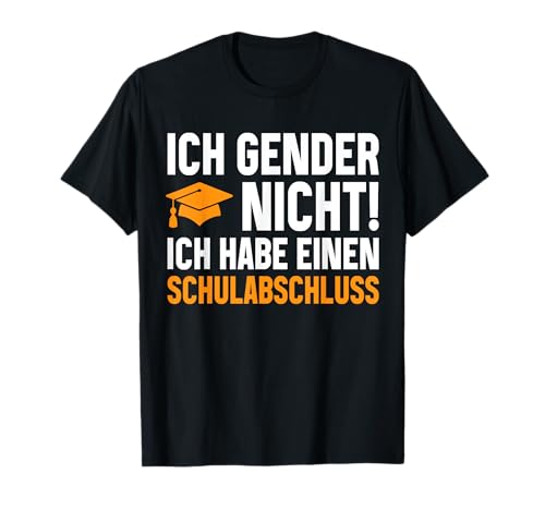 Ich Gender Nicht Ich Habe Einen Schulabschluss damen herren T-Shirt von Ich Gender Nicht Ich Habe Einen Schulabschluss Tee