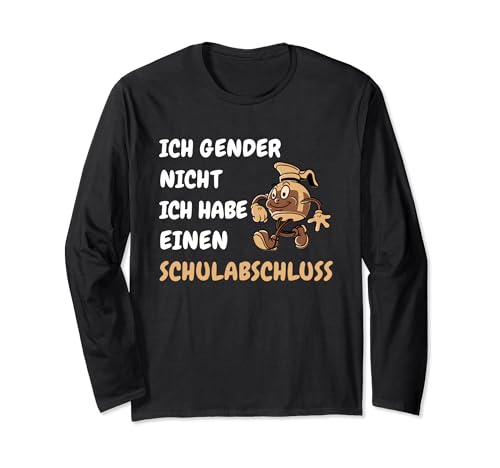 Ich Gender Nicht Ich Habe Einen Schulabschluss damen herren Langarmshirt von Ich Gender Nicht Ich Habe Einen Schulabschluss