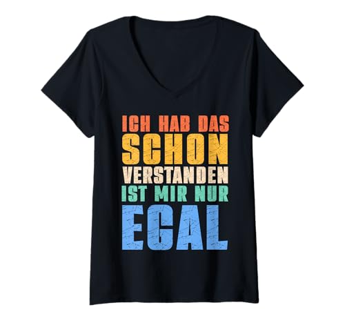 Damen Lustig Spruch, Ich Hab Das Schon Verstanden Ist Mir Nur Egal T-Shirt mit V-Ausschnitt von Ich Hab Das Schon Verstanden Tee