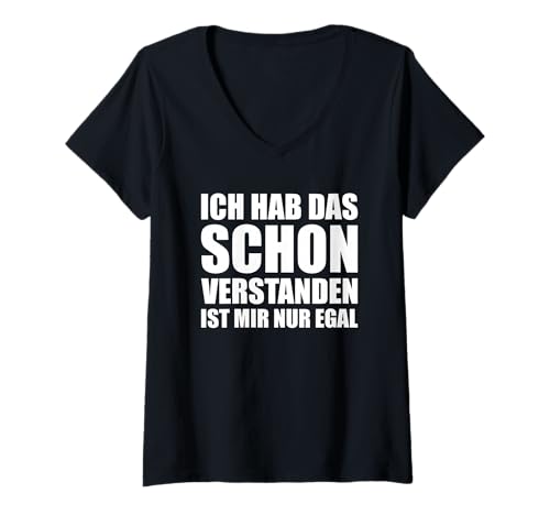 Damen Ich Hab Das Schon Verstanden ist Mir Nur Egal T-Shirt mit V-Ausschnitt von Ich Hab Das Schon Verstanden ist Mir Nur Egal