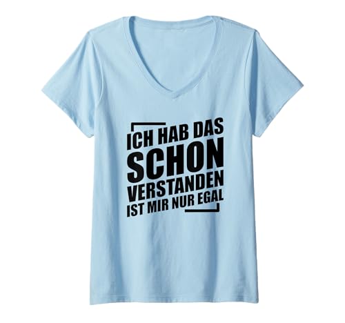 Damen Ich Hab Das Schon Verstanden ist Mir Nur Egal T-Shirt mit V-Ausschnitt von Ich Hab Das Schon Verstanden ist Mir Nur Egal