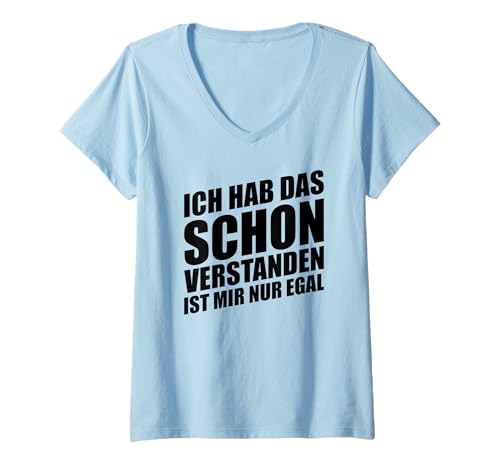 Damen Ich Hab Das Schon Verstanden ist Mir Nur Egal T-Shirt mit V-Ausschnitt von Ich Hab Das Schon Verstanden ist Mir Nur Egal