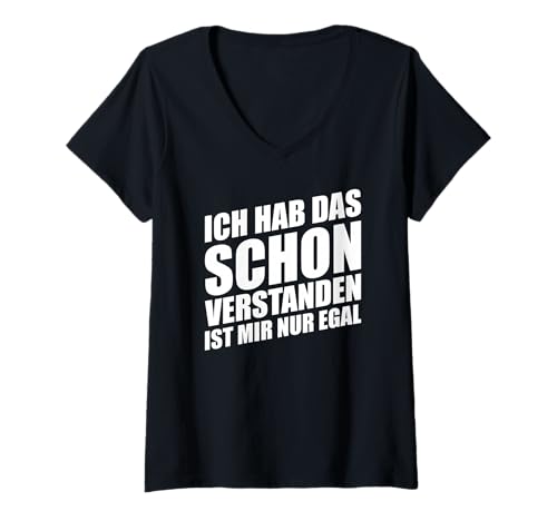 Damen Ich Hab Das Schon Verstanden ist Mir Nur Egal T-Shirt mit V-Ausschnitt von Ich Hab Das Schon Verstanden ist Mir Nur Egal