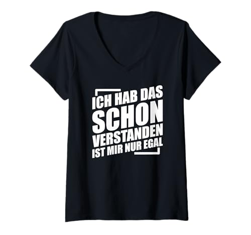 Damen Ich Hab Das Schon Verstanden ist Mir Nur Egal T-Shirt mit V-Ausschnitt von Ich Hab Das Schon Verstanden ist Mir Nur Egal
