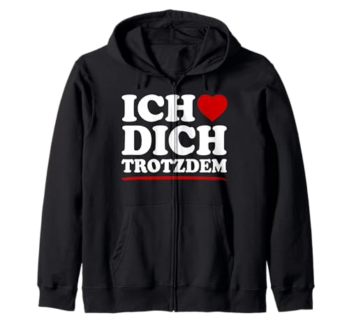 Ich Liebe Dich Trotzdem Shirt Frauen Männer Ich Liebe Dich Kapuzenjacke von Ich Liebe Dich Trotzdem Outfit