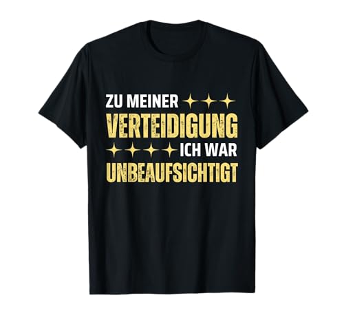 Zu Meiner Verteidigung Lustige Sprüche Männer Herren Lustig T-Shirt von Ich War Unbeaufsichtigt Männer Lustige Sprüche