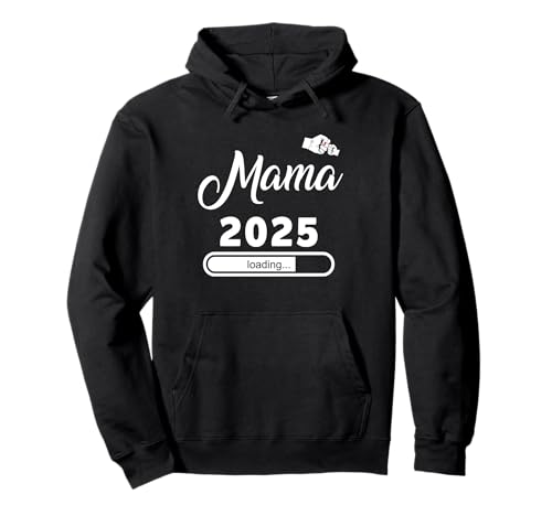 Mama 2025 Loading, Ich Werde Mama 2025, Mama 2025 Pullover Hoodie von Ich Werde Mama & Papa 2025