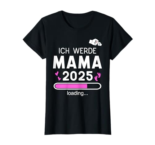 Mama 2025 Loading, Ich Werde Mama 2025, Mama 2025 T-Shirt von Ich Werde Mama & Papa 2025