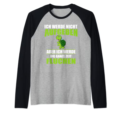 Ich Werde Nicht Aufgeben Aber Die Ganze Zeit Fluchen Damen Raglan Ich Werde Nicht Aufgeben Aber Die Ganze Zeit Fluchen Damen Raglan von Ich Werde Nicht Aufgeben Aber Fluchen Schildkröte