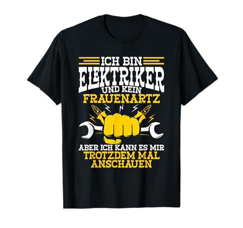 Herren Ich bin Elektriker und kein Frauenarzt T-Shirt Herren Ich bin Elektriker und kein Frauenarzt T-Shirt von Ich bin Elektriker und kein Frauenarzt Spruch