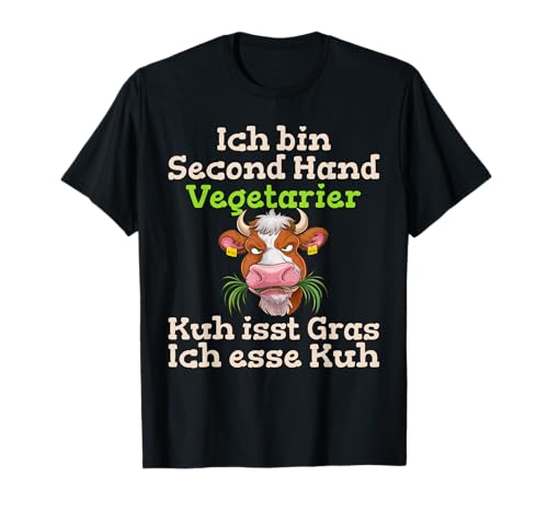 Ich bin Second Hand Vegetarier Spruch - Kuh Sprüche für ihn T-Shirt Ich bin Second Hand Vegetarier Spruch - Kuh Sprüche für ihn T-Shirt von Ich bin Second Hand Vegetarier! Kuh isst Gras tees