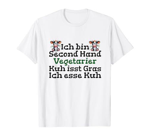 Ich bin Second Hand Vegetarier Spruch - Kuh Sprüche für ihn T-Shirt Ich bin Second Hand Vegetarier Spruch - Kuh Sprüche für ihn T-Shirt von Ich bin Second Hand Vegetarier! Kuh isst Gras tees