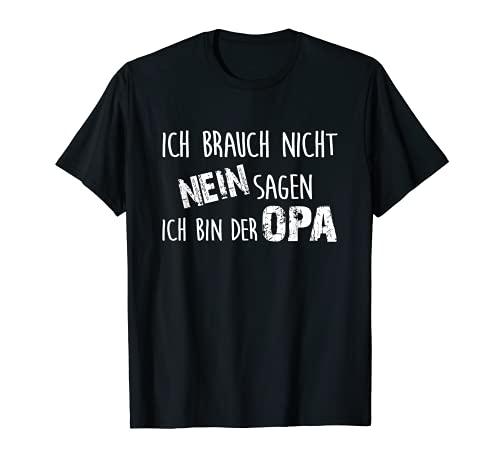 Herren Ich bin der Opa nicht Nein sagen lustiger Opaspruch T-Shirt Herren Ich bin der Opa nicht Nein sagen lustiger Opaspruch T-Shirt von Ich bin der Opa lustiger Opaspruch