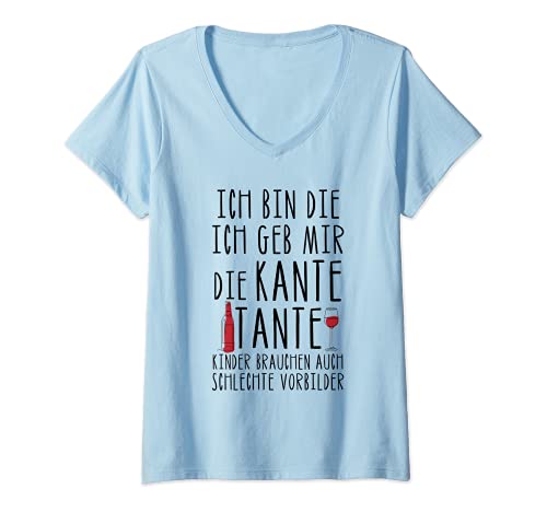 Damen Ich bin die ich geb mir die Kante Tante Saufschwester Tanten T-Shirt mit V-Ausschnitt von Ich bin die ich geb mir die Kante Tante