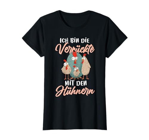 Ich bin die verrückte mit den Hühnern Hahn Frauen Hühner T-Shirt Ich bin die verrückte mit den Hühnern Hahn Frauen Hühner T-Shirt von Ich bin die verrückte mit den Hühnern Hahn Frauen