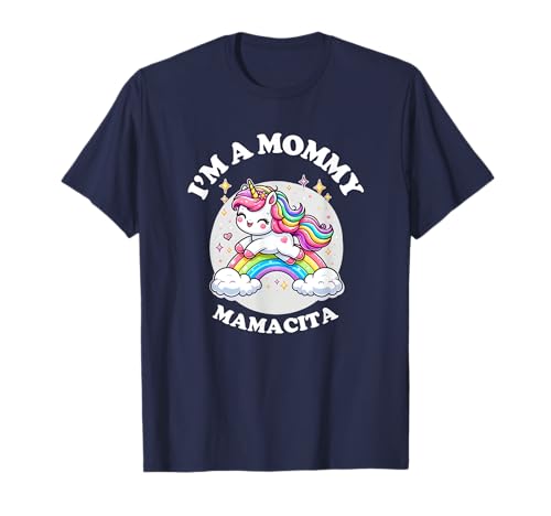 Ich Bin eine Mama süße Einhorn -Mamacita -Geschenke T-Shirt Ich Bin eine Mama süße Einhorn -Mamacita -Geschenke T-Shirt von Ich bin ein Mama -Mamacita -Einhornhemd