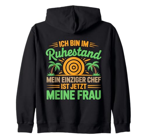 Ich bin im Ruhestand – Lustiges Herren Ruhestand Kapuzenjacke von Ich bin im Ruhestand Mein Chef ist meine Frau