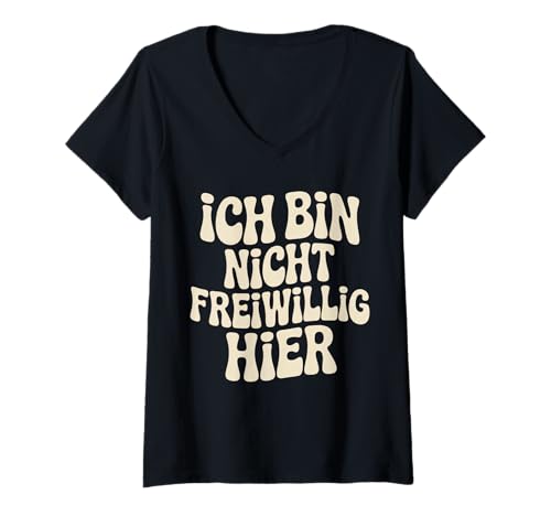 Damen Ich Bin Nicht voluntig Hier lustiger sarkastischer Spruch T-Shirt mit V-Ausschnitt Damen Ich Bin Nicht voluntig Hier lustiger sarkastischer Spruch T-Shirt mit V-Ausschnitt von Ich bin nicht freiwillig hier Sarkasmus Geschenk