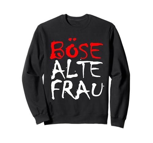 Lustiges Böse Alte Frau Böse alte frau Das böse hat titten Sweatshirt Lustiges Böse Alte Frau Böse alte frau Das böse hat titten Sweatshirt von Das böse hat titten Ich bin single Böse Alte Frau