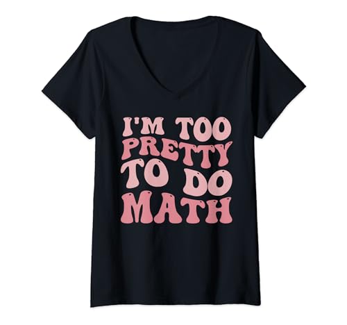 Damen Ich bin zu hübsch, um Mathe zu machen T-Shirt mit V-Ausschnitt Damen Ich bin zu hübsch, um Mathe zu machen T-Shirt mit V-Ausschnitt von Ich bin zu hübsch, um Mathe zu machen