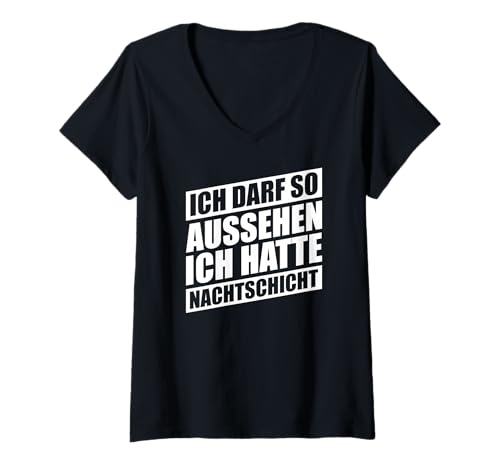 Damen Ich darf so Aussehen ich Hatte Nachtschicht T-Shirt mit V-Ausschnitt Damen Ich darf so Aussehen ich Hatte Nachtschicht T-Shirt mit V-Ausschnitt von Ich darf so aussehen ich hatte Nachtschicht