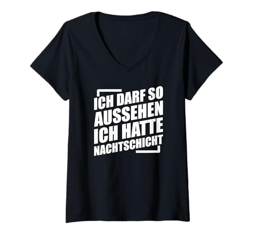 Damen Ich darf so Aussehen ich Hatte Nachtschicht T-Shirt mit V-Ausschnitt Damen Ich darf so Aussehen ich Hatte Nachtschicht T-Shirt mit V-Ausschnitt von Ich darf so aussehen ich hatte Nachtschicht