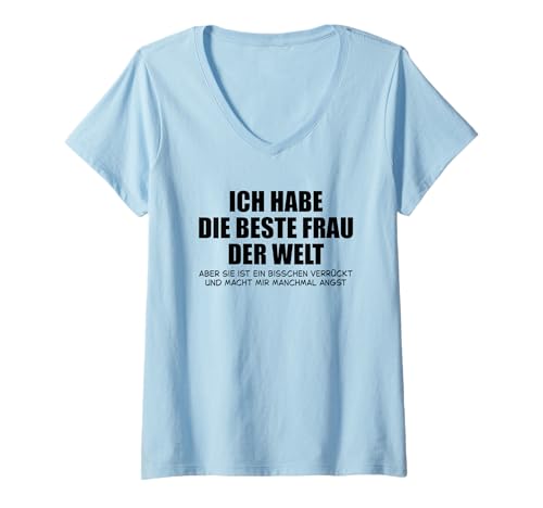 Damen Ich Habe die Beste Frau der Welt Aber sie Macht Mir Angst T-Shirt mit V-Ausschnitt von Ich habe die tollste frau der Welt