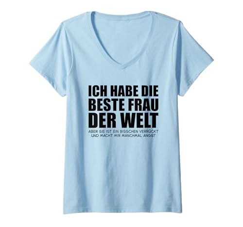 Damen Ich Habe die Beste Frau der Welt Aber sie Macht Mir Angst T-Shirt mit V-Ausschnitt von Ich habe die tollste frau der Welt