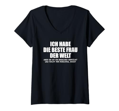 Damen Ich Habe die Beste Frau der Welt Aber sie Macht Mir Angst T-Shirt mit V-Ausschnitt von Ich habe die tollste frau der Welt