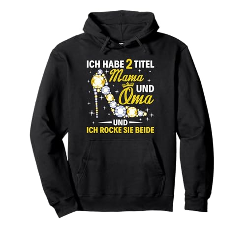 Beste Stolze Oma Ich habe zwei Titel Mama und Oma Pullover Hoodie von Ich habe zwei Titel Mama und Oma
