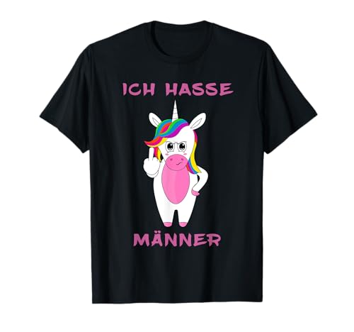 Ich hasse Männer Einhorn TShirt Geschenk für Frauen T-Shirt von Ich hasse Männer Shirt Einhorn