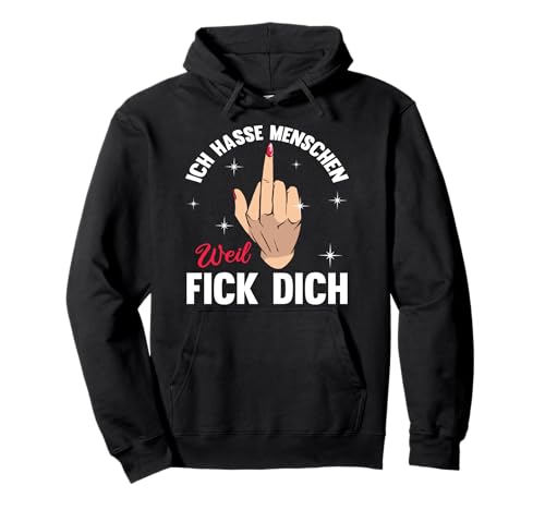 Lustig Ich hasse Menschen - Frauen Mittelfinger Spruch Pullover Hoodie Lustig Ich hasse Menschen - Frauen Mittelfinger Spruch Pullover Hoodie von Ich hasse Menschen Sprüche Deko & Geschenkidee