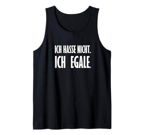 Ich hasse nicht ich Egale Lustiger Spruch Männer Frauen Tank Top von Ich hasse nicht Design Lustiger Spruch