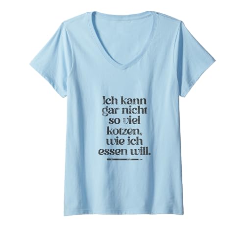 Damen Ich kann gar Nicht so viel Kotzen wie ich Essen möchte! T-Shirt mit V-Ausschnitt Damen Ich kann gar Nicht so viel Kotzen wie ich Essen möchte! T-Shirt mit V-Ausschnitt von Ich kann gar nicht so viel essen wie ich kotzen