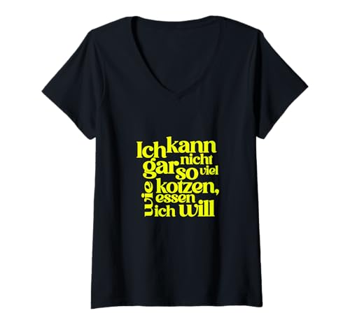 Damen Ich kann gar Nicht so viel Kotzen wie ich Essen möchte! T-Shirt mit V-Ausschnitt Damen Ich kann gar Nicht so viel Kotzen wie ich Essen möchte! T-Shirt mit V-Ausschnitt von Ich kann gar nicht so viel essen wie ich kotzen