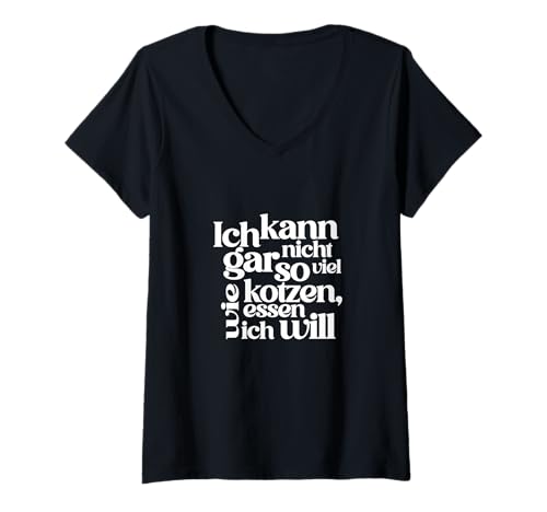 Damen Ich kann gar Nicht so viel Kotzen wie ich Essen möchte! T-Shirt mit V-Ausschnitt Damen Ich kann gar Nicht so viel Kotzen wie ich Essen möchte! T-Shirt mit V-Ausschnitt von Ich kann gar nicht so viel essen wie ich kotzen