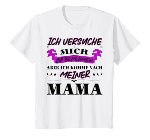 Kinder Ich versuche mich zu benehmen aber ich komme nach Mama. T-Shirt Kinder Ich versuche mich zu benehmen aber ich komme nach Mama. T-Shirt von Ich versuche mich zu benehmen Kinder Spruch