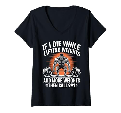 Damen Mehr Gewichte hinzufügen Rufen Sie 911 an T-Shirt mit V-Ausschnitt von If Die While Lifting Weights