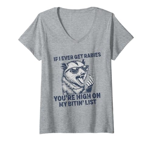 Damen Wenn ich jemals Tollwut Kriege, stehst du ganz Oben auf meiner Liste Waschbär T-Shirt mit V-Ausschnitt von If I Ever Get Rabies, You're High On My Bitin' Lis